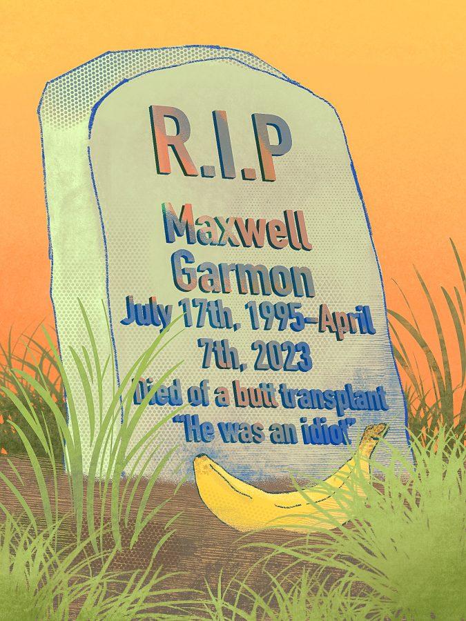 A tombstone with a banana in front of it for Maxwell Garmon. Illustration by Bianca Oppedisano (She/Her) / Mass Media Staff. 