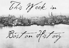This Week in Boston History