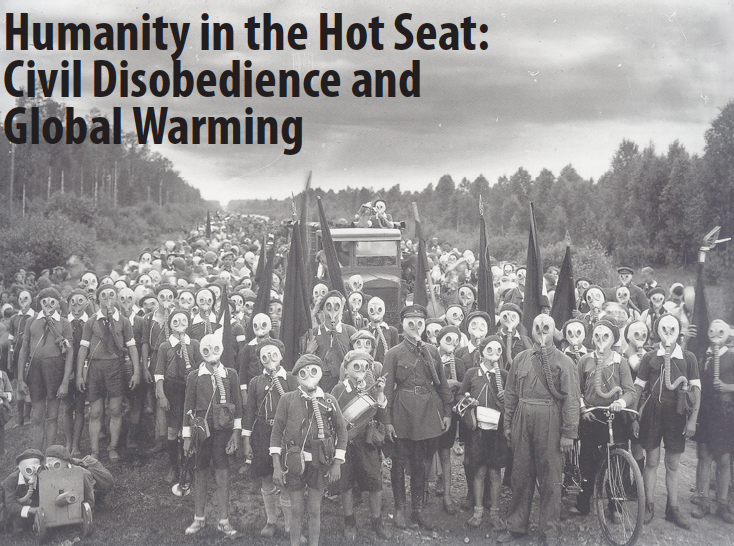 Humanity in the Hot Seat: Civil Disobedience and Global Warming